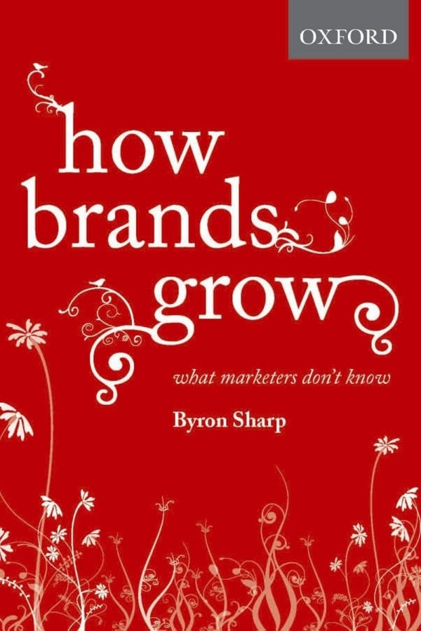 How Brands Grow Byron Sharp