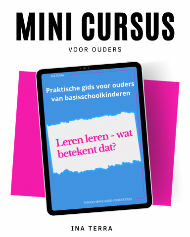 Wat is leren leren? Mini cursus voor ouders over leren leren
