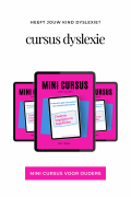 Wat is dyslexie? Korte oudercursus Dyslexie herkennen en begeleiden