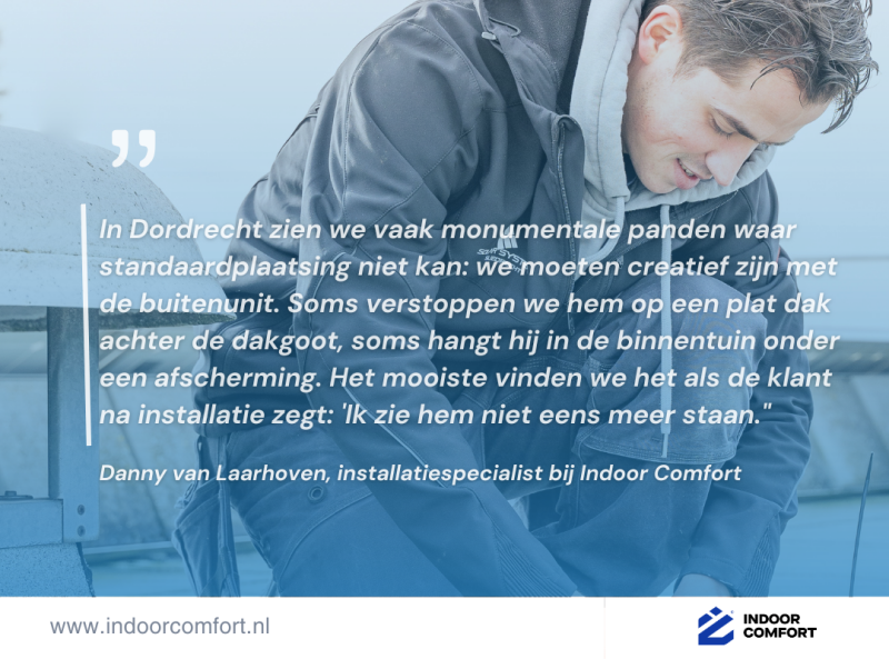 Danny van Laarhoven, klimaattechnisch specialist Indoor Comfort, over airco-installatie in monumentale panden in Dordrecht
