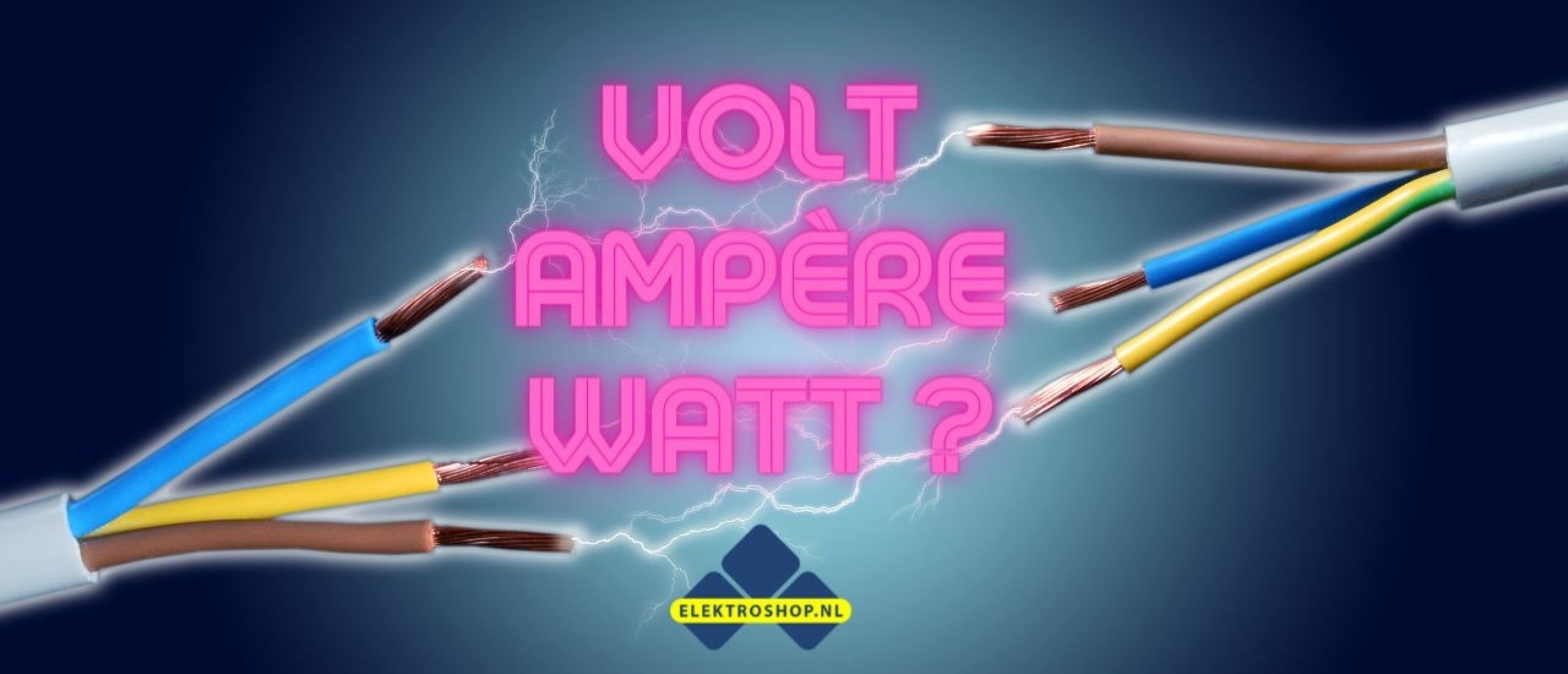 Wat is Volt, Ampère en Watt?
