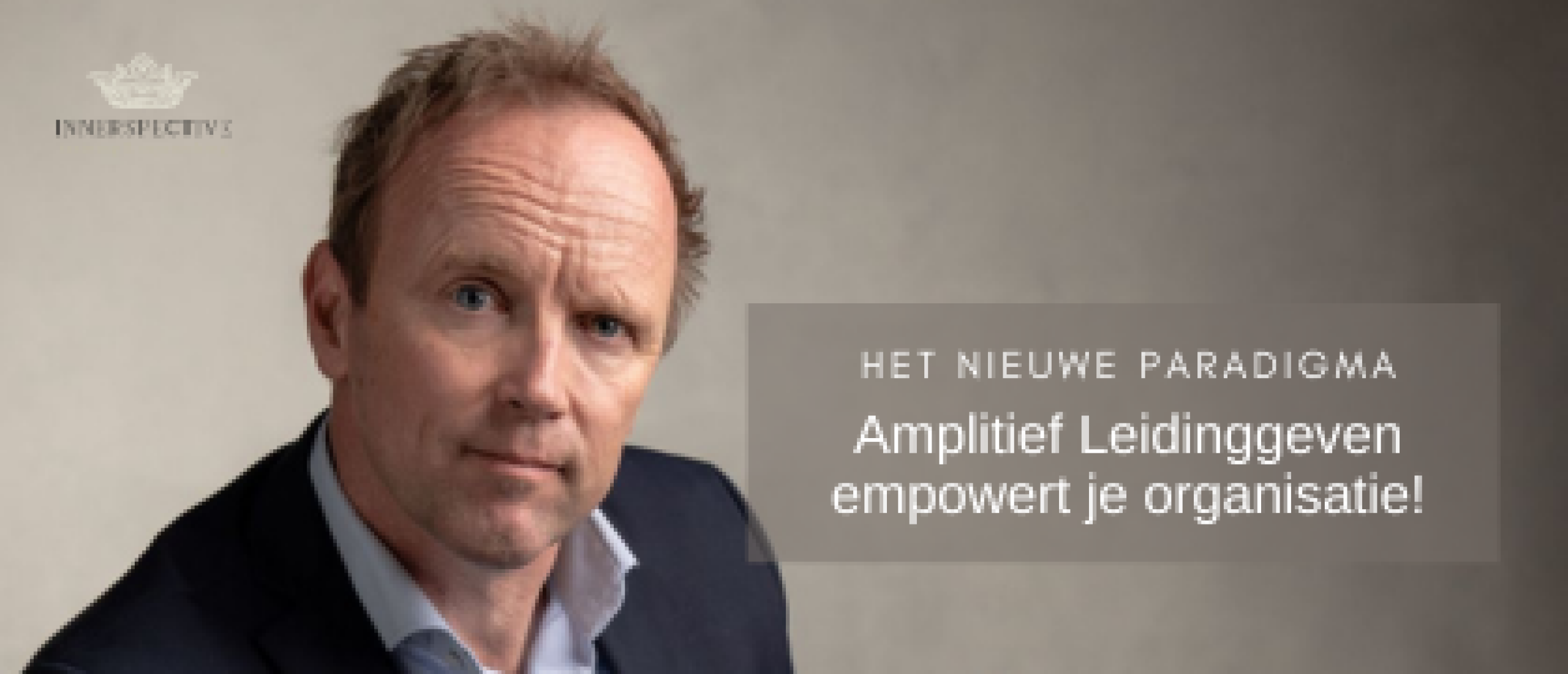 Amplitie? Het nieuwe paradigma van positief leidinggeven!