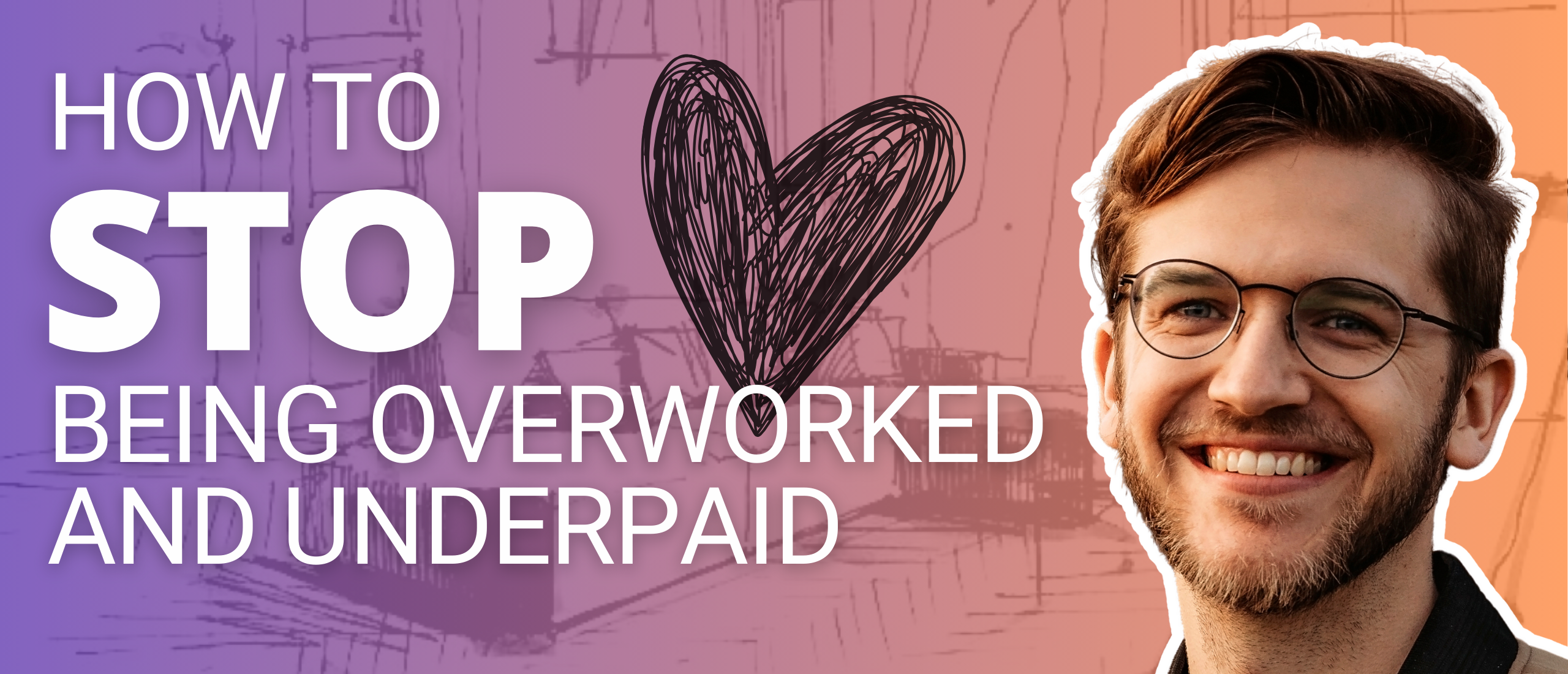 How to stop being overworked and underpaid - with Tyler Suomala