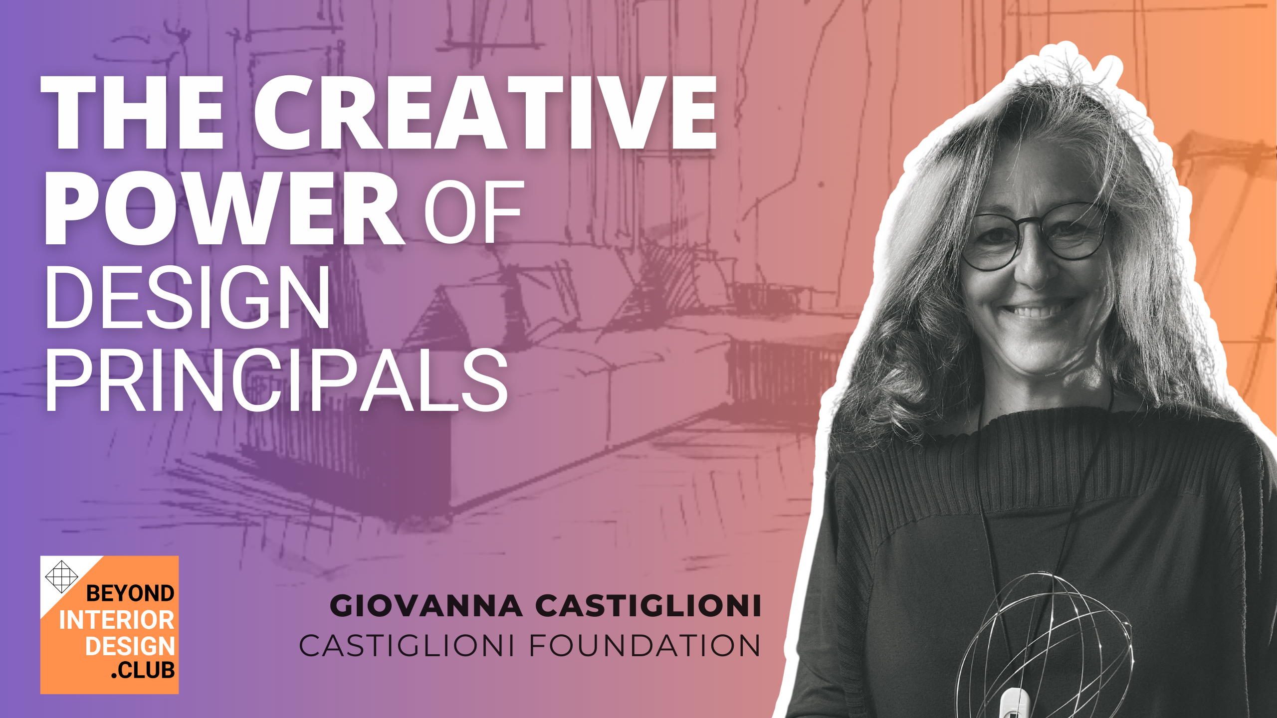 The Creative Power of Design Principles - with Giovanna Castiglioni