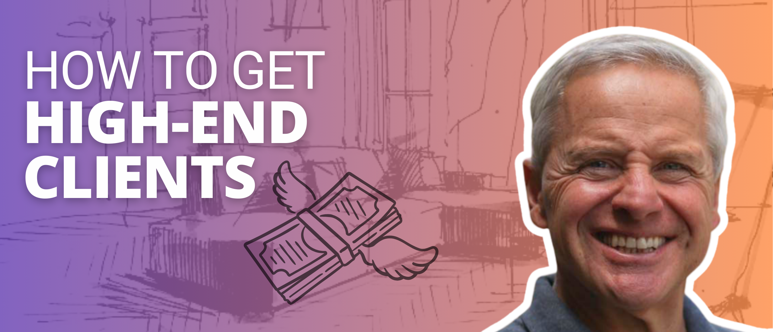 How To Get High-End Interior Design Clients - with Steve Griggs