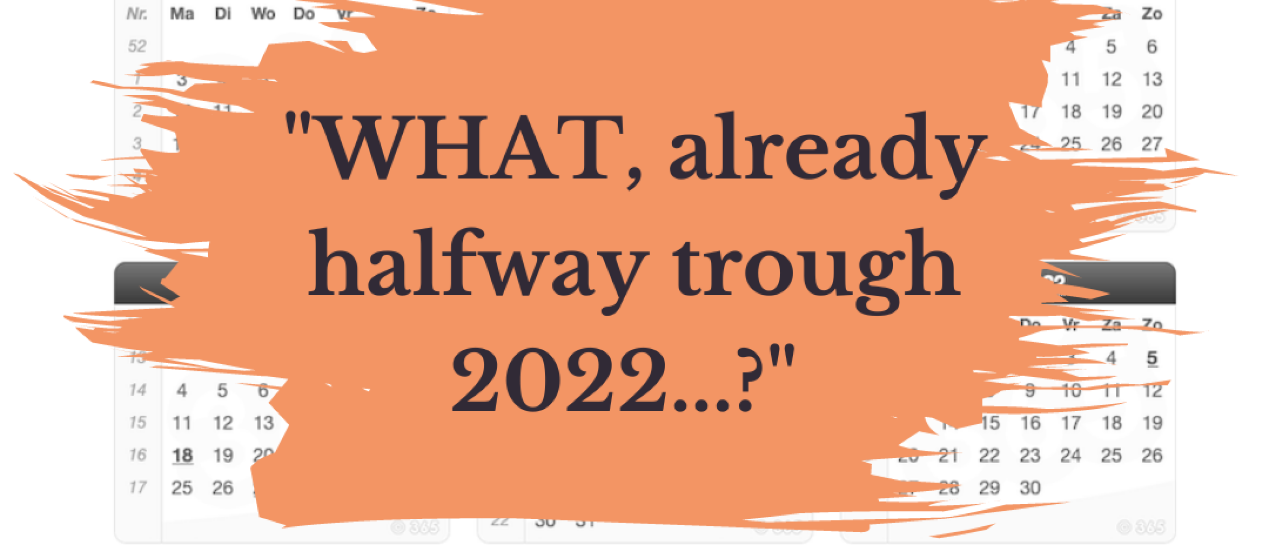 WHAT, halfway through 2022 already? I need to do things differently..!