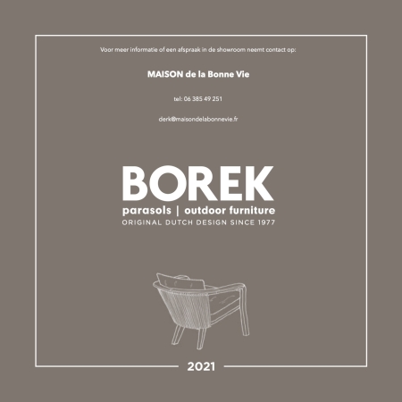 BOREK heeft een uitgebreide collectie teak buitenmeubelen. Bij MAISON de la Bonne Vie kun j e goed geadviseerd worden.