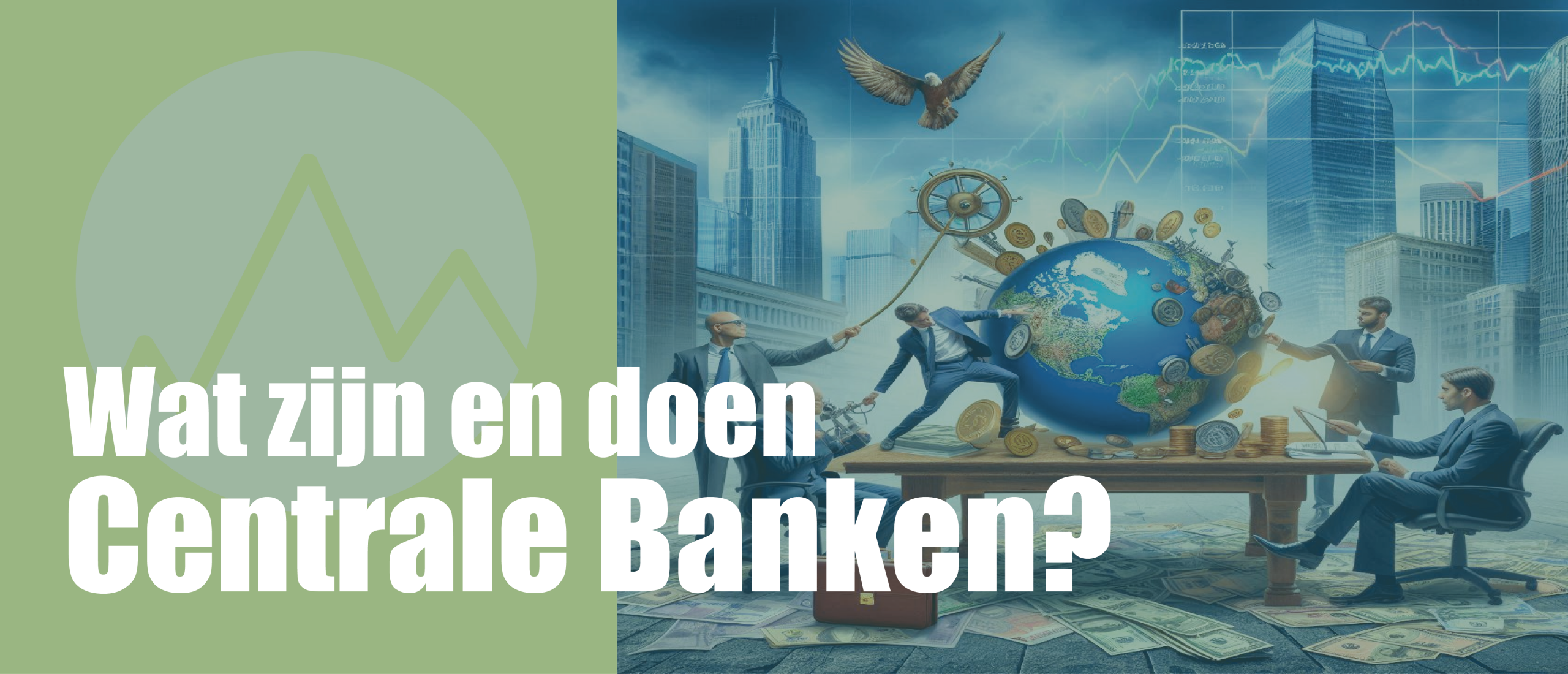 Wat zijn Centrale Banken en welke invloed hebben ze?