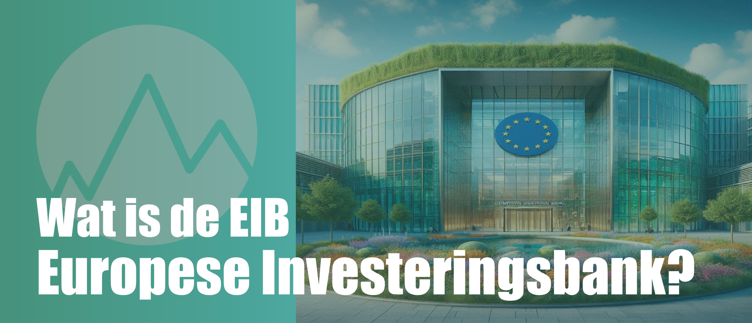 Wat is de EIB Europese Investeringsbank? Volledige uitleg