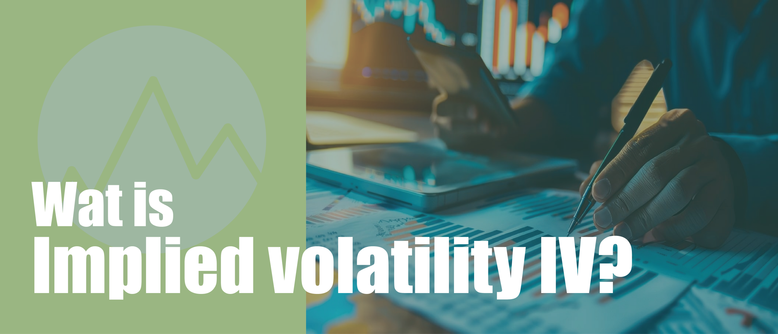 Wat is Impliciete volatiliteit ook wel bekend als Implied volatility IV?