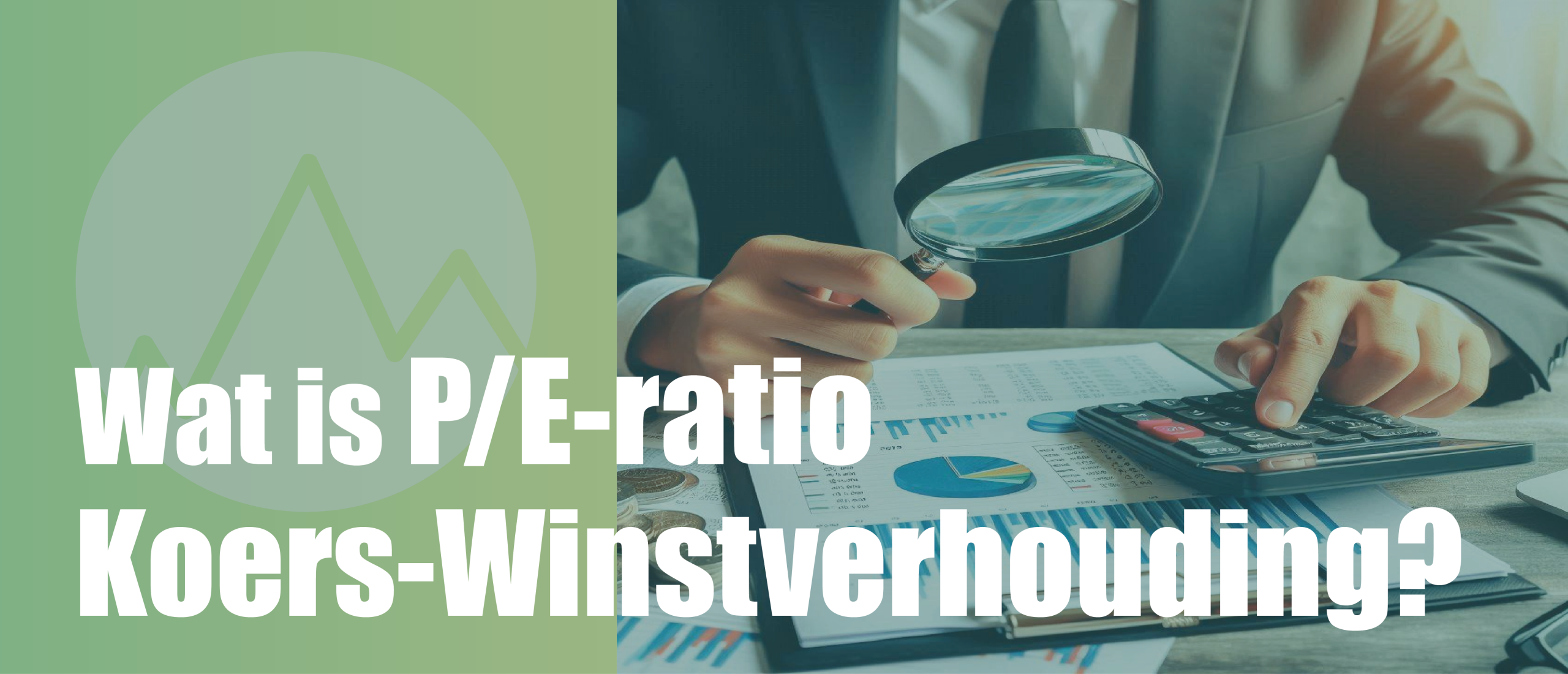 Wat is Koers-Winstverhouding (P/E-ratio) en hoe berekenen we dit? Volledige uitleg in dit artikel