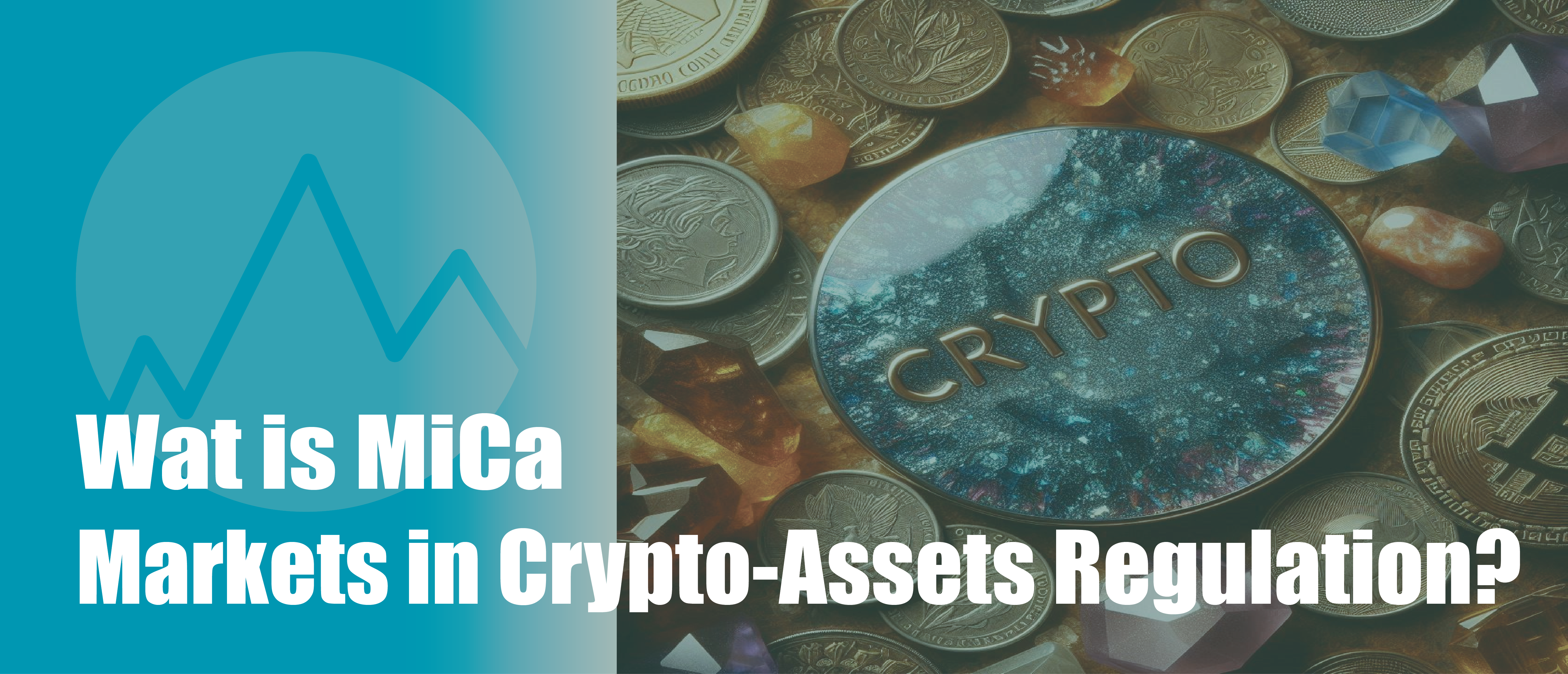 Markets in Crypto-Assets Regulation oftewel MICA wetgeving op de cryptomarkt uitgelegd