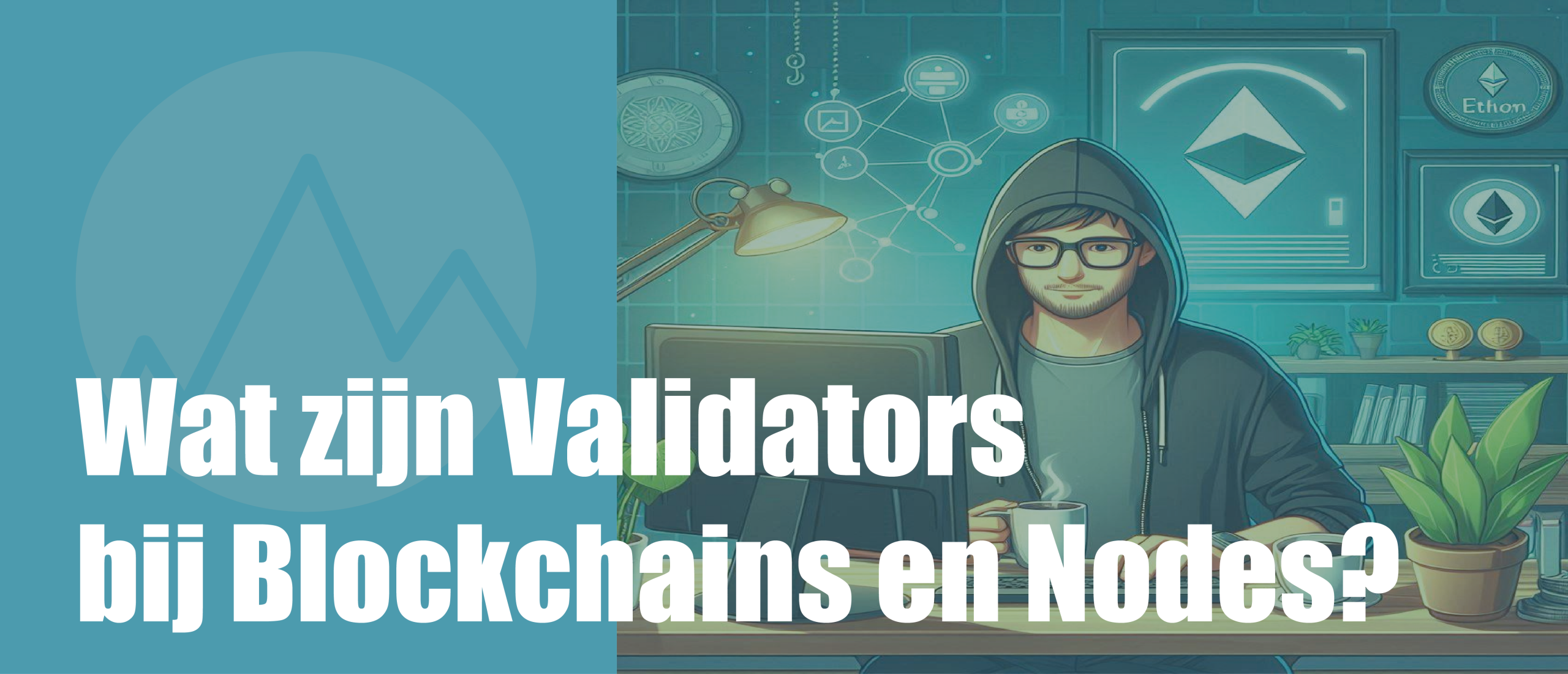 Wat is een validator van nodes en blockchain?