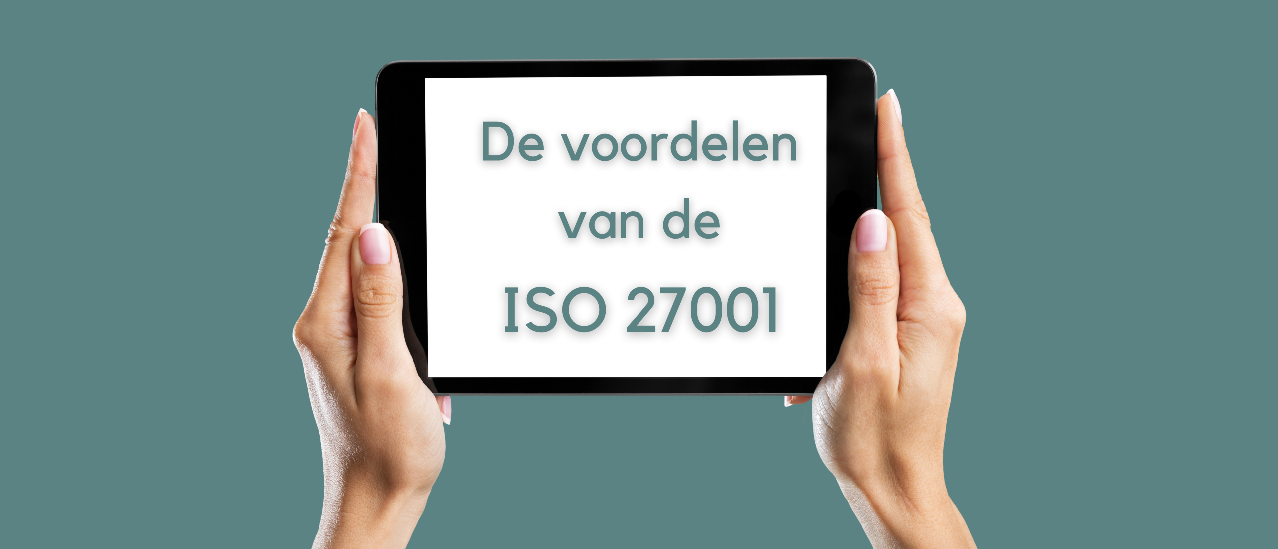 De voordelen van ISO 27001