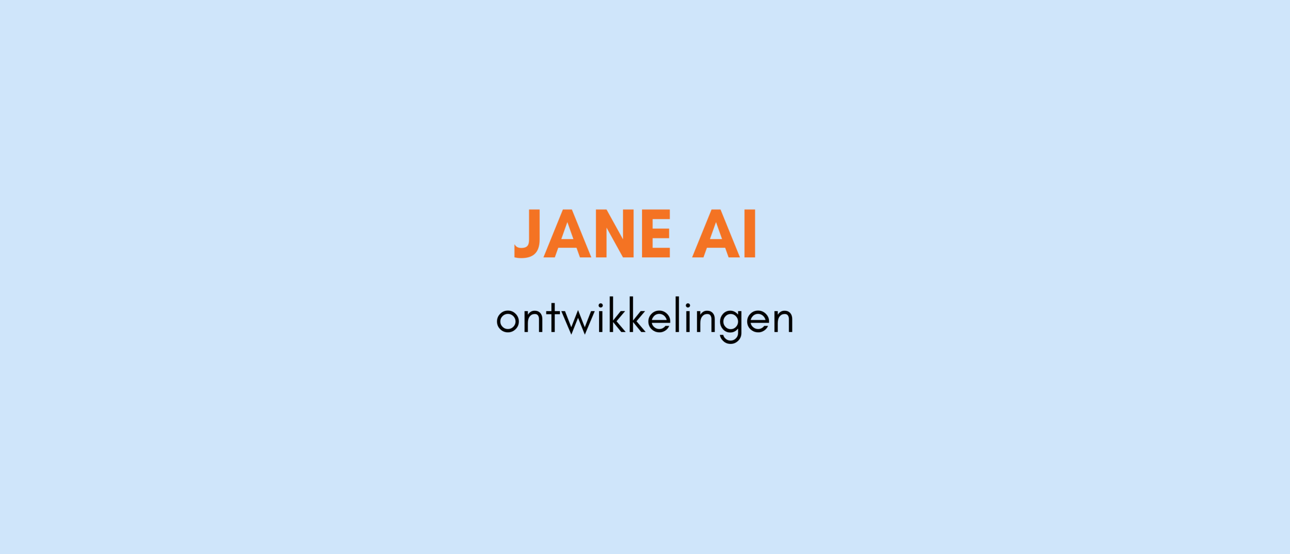 ontwikkelingen jane ai