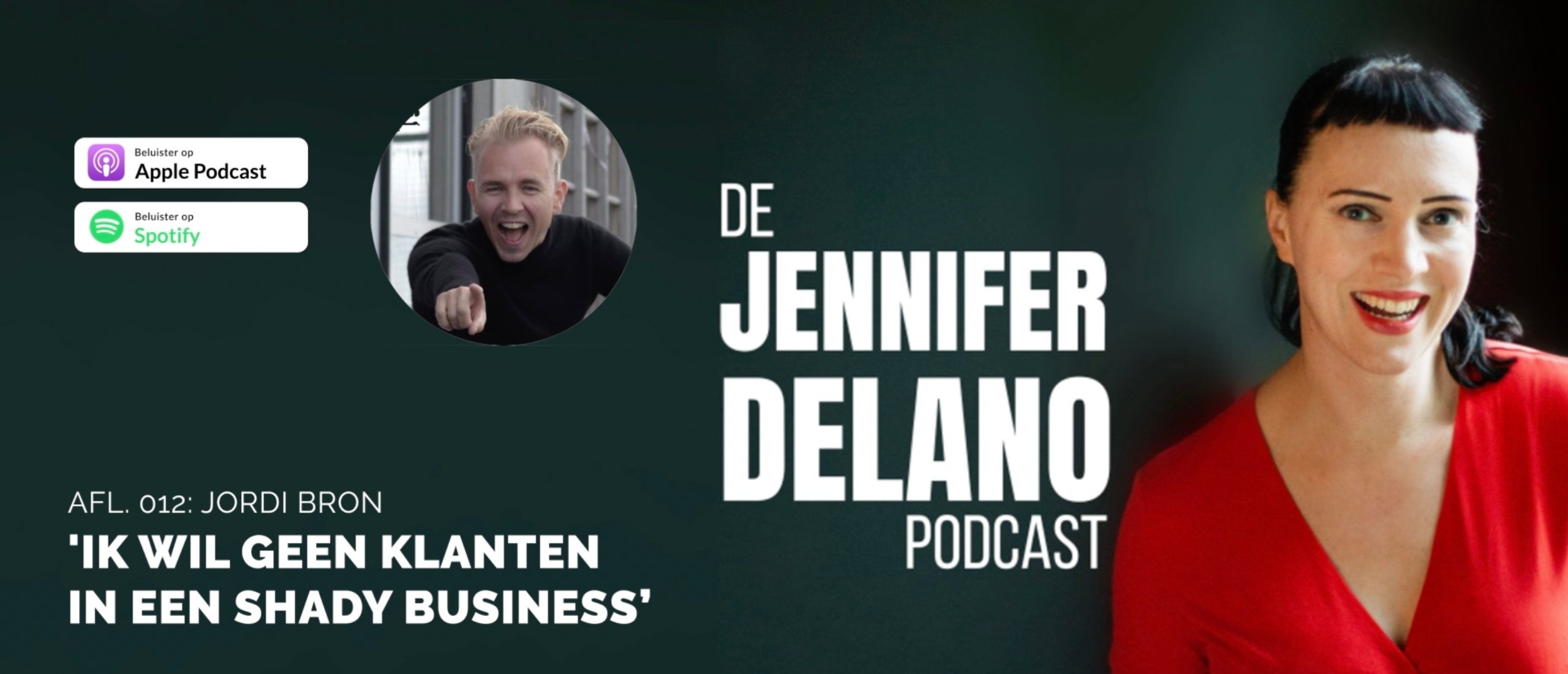 'Ik wil geen klanten die in een shady business zitten' - De Jennifer Delano Podcast Afl. 012 met Jordi Bron