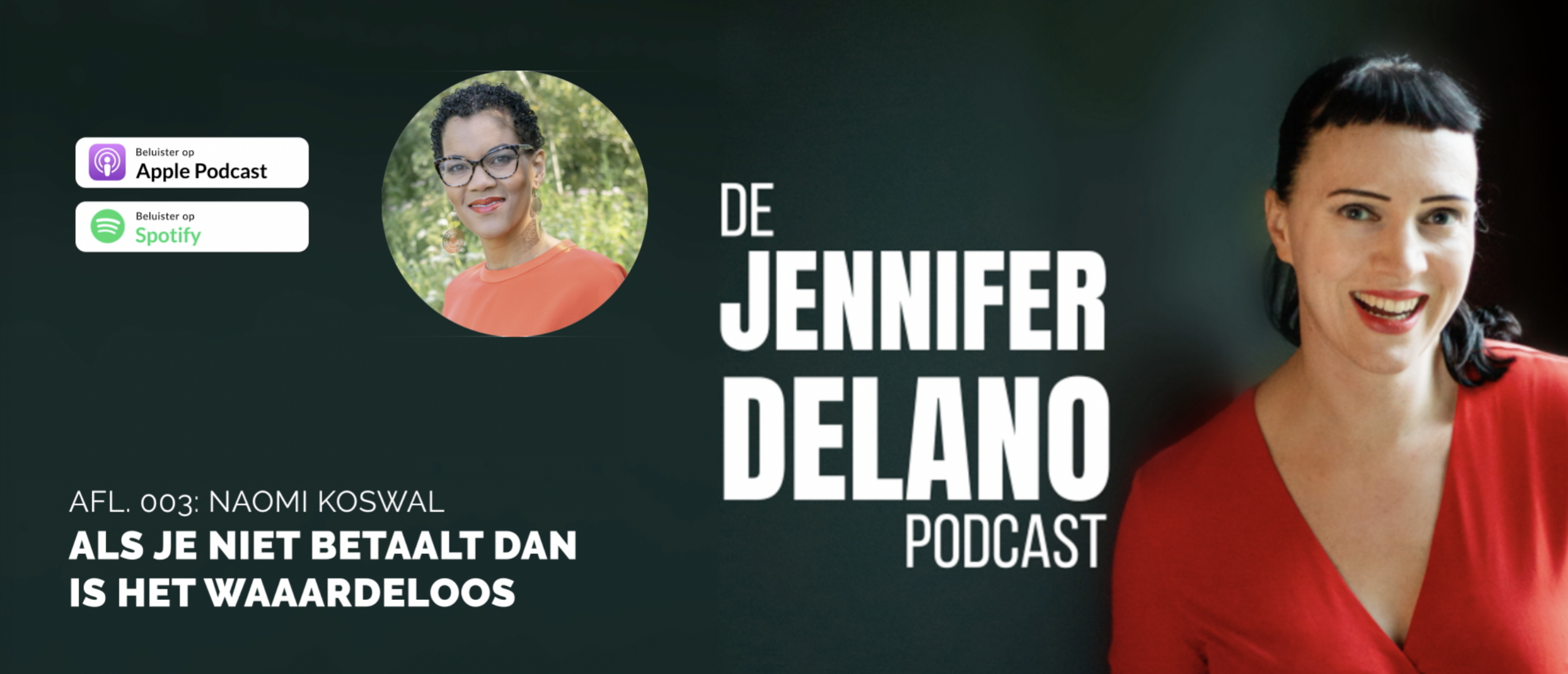 “Als je niet betaalt dan is het waardeloos” - De Jennifer Delano Podcast Afl. 003 met Naomi Koswal