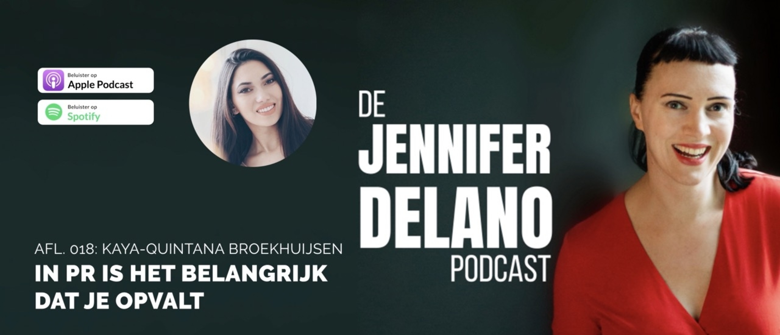 In PR is het belangrijk dat je opvalt - De Jennifer Delano Podcast Afl. 018 met Kaya-Quintana Broekhuijsen