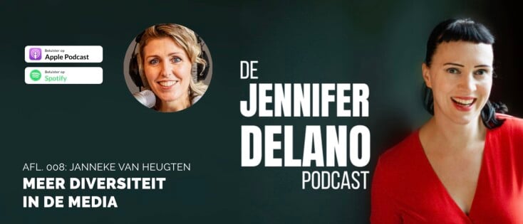 Meer diversiteit in de media - De Jennifer Delano Podcast Afl. 008 met Janneke van Heugten