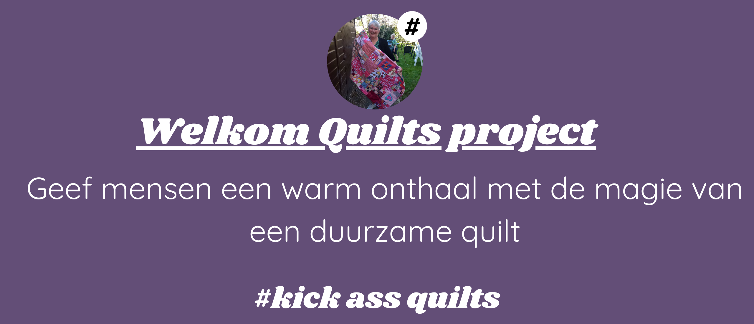 Kick Ass Welkom Quilt project: Geef een warm onthaal met de magie van duurzame quilts