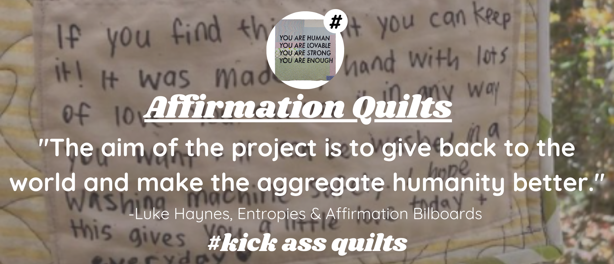 Affirmation Quilts to Spread positivity and the magic of Quilting with Entropies