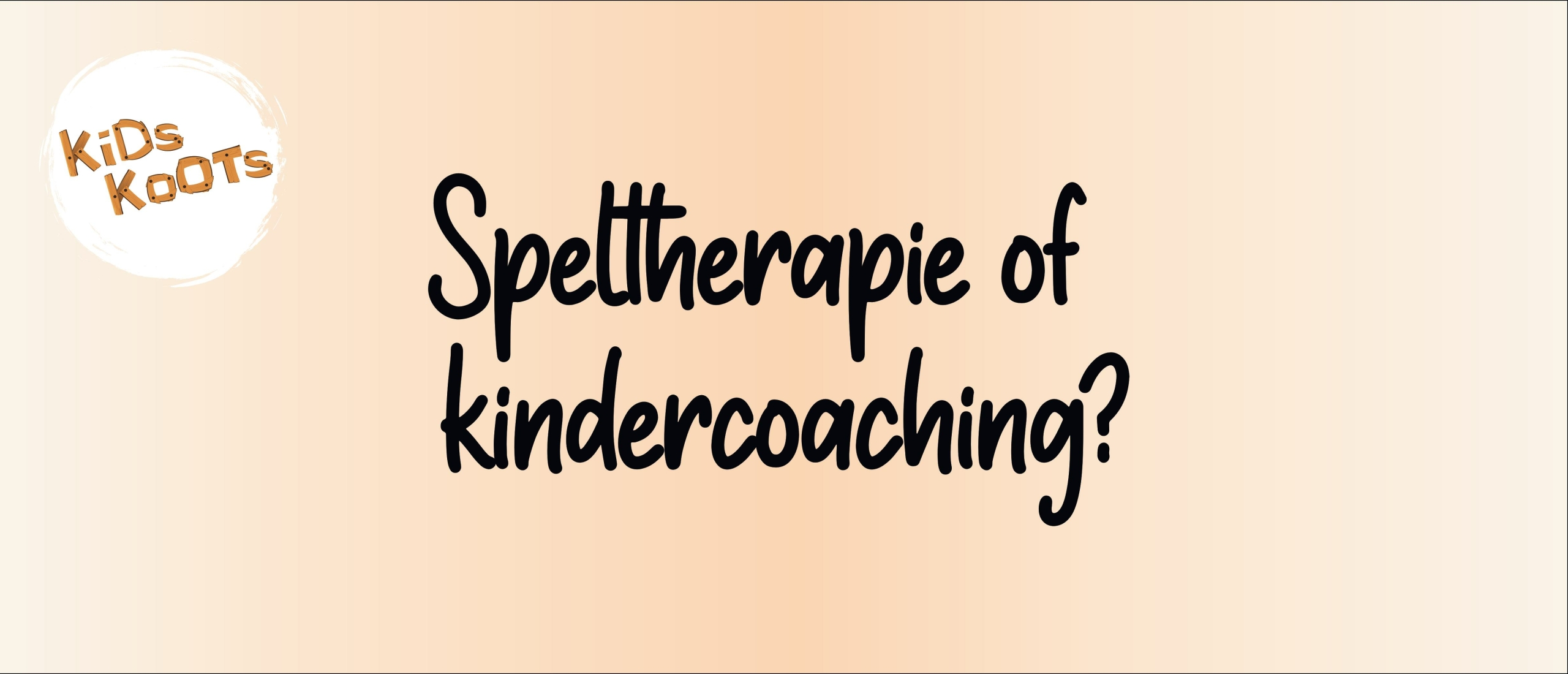 Speltherapie of kindercoaching?