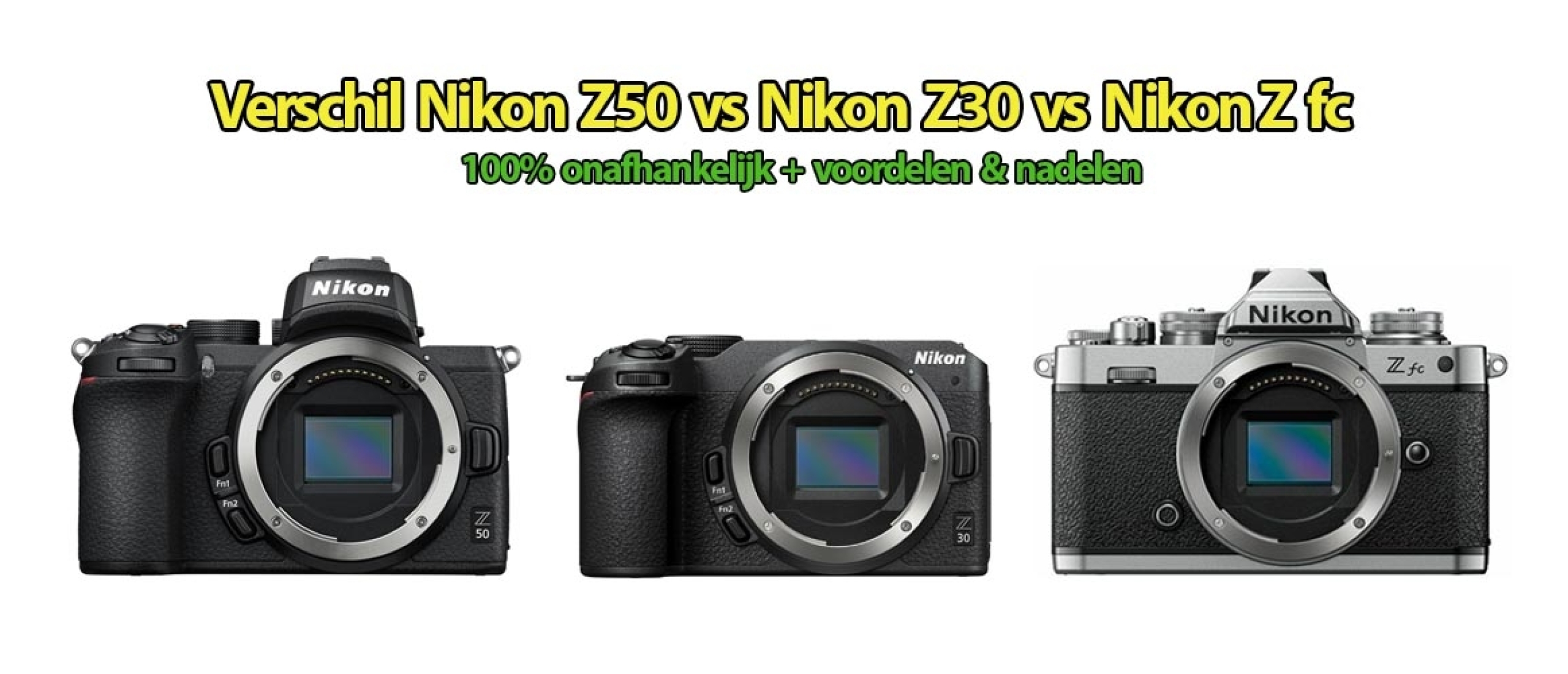 Verschil tussen de Nikon Z50, Nikon Z30 en Nikon Z fc systeemcamera
