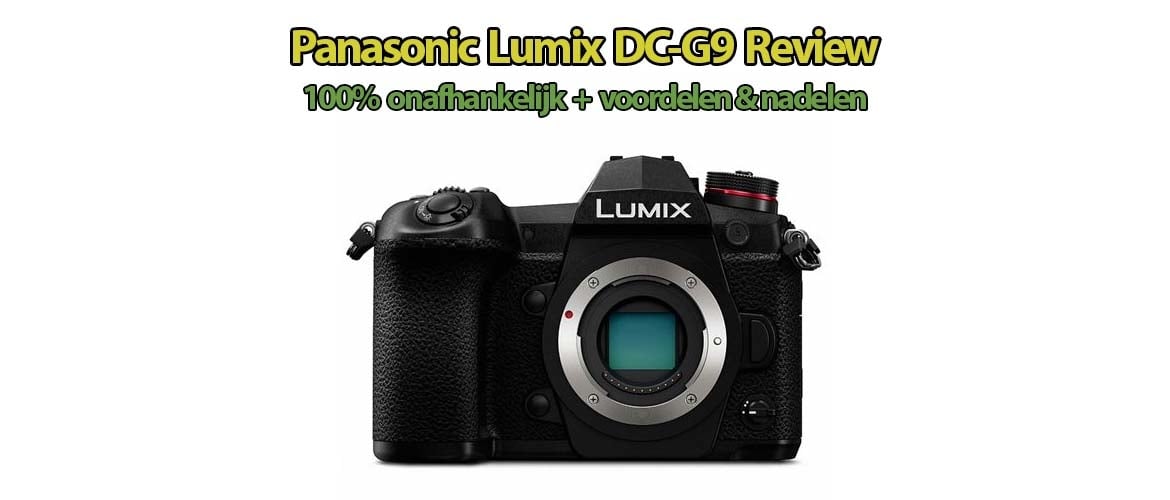 Panasonic G9 Systeemcamera Review