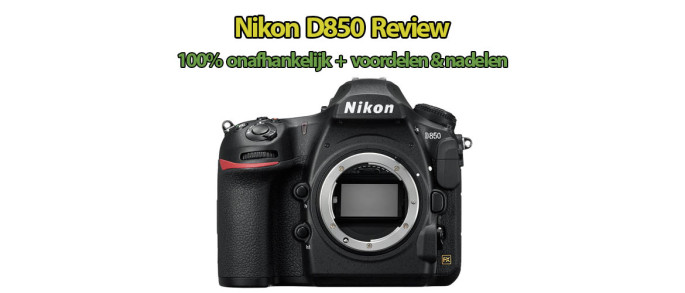 Nikon D850 spiegelreflexcamera review