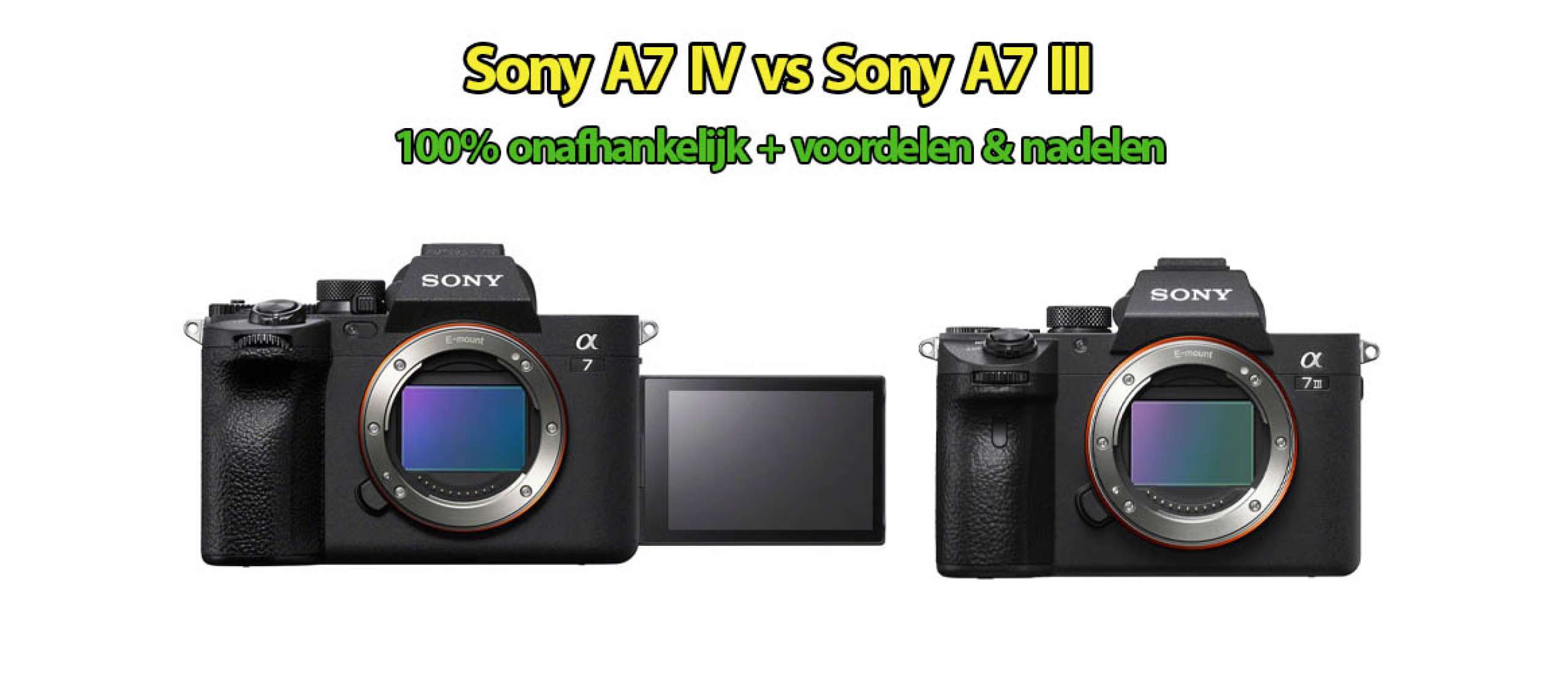 Verschil Sony A7 IV en Sony A7 III systeemcamera