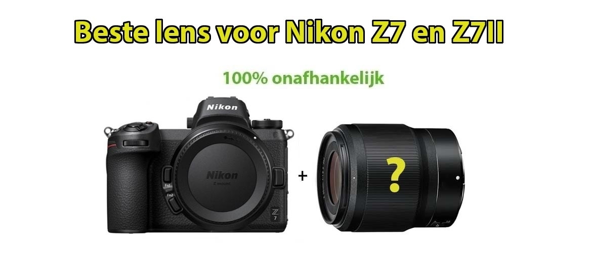Beste lens Nikon Z7 en Z7 II