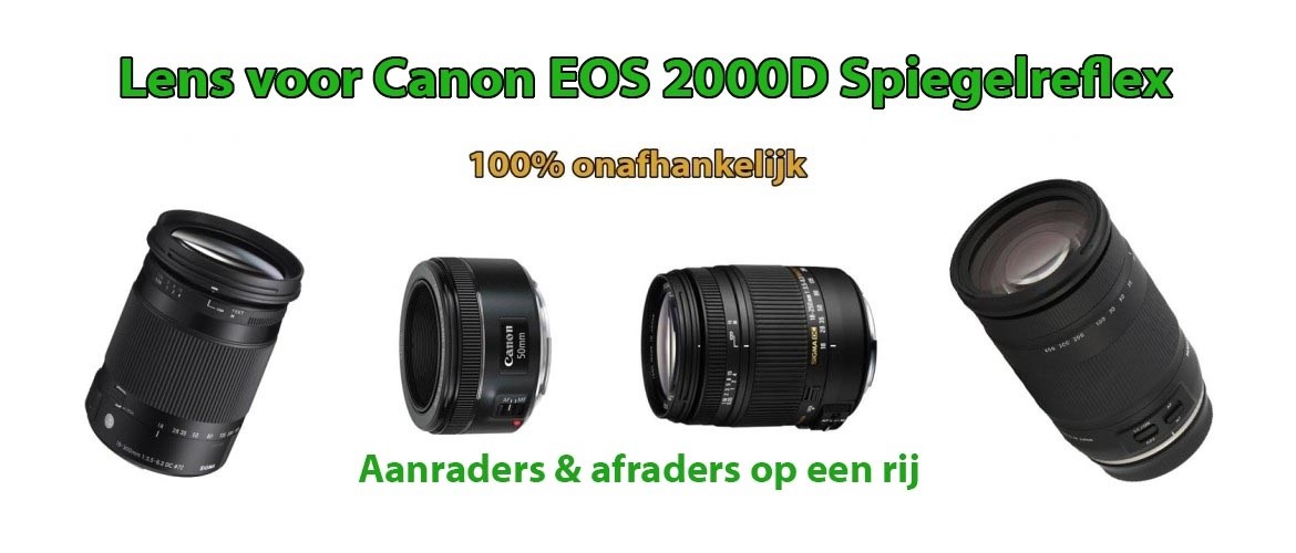 Bijlage overzien evenwicht Beste Lens Canon EOS 2000D: Aanraders & Afraders
