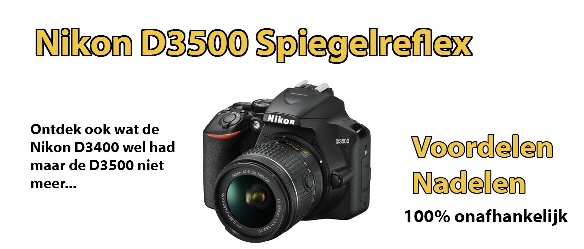 Nikon D3500 review: voordelen & nadelen