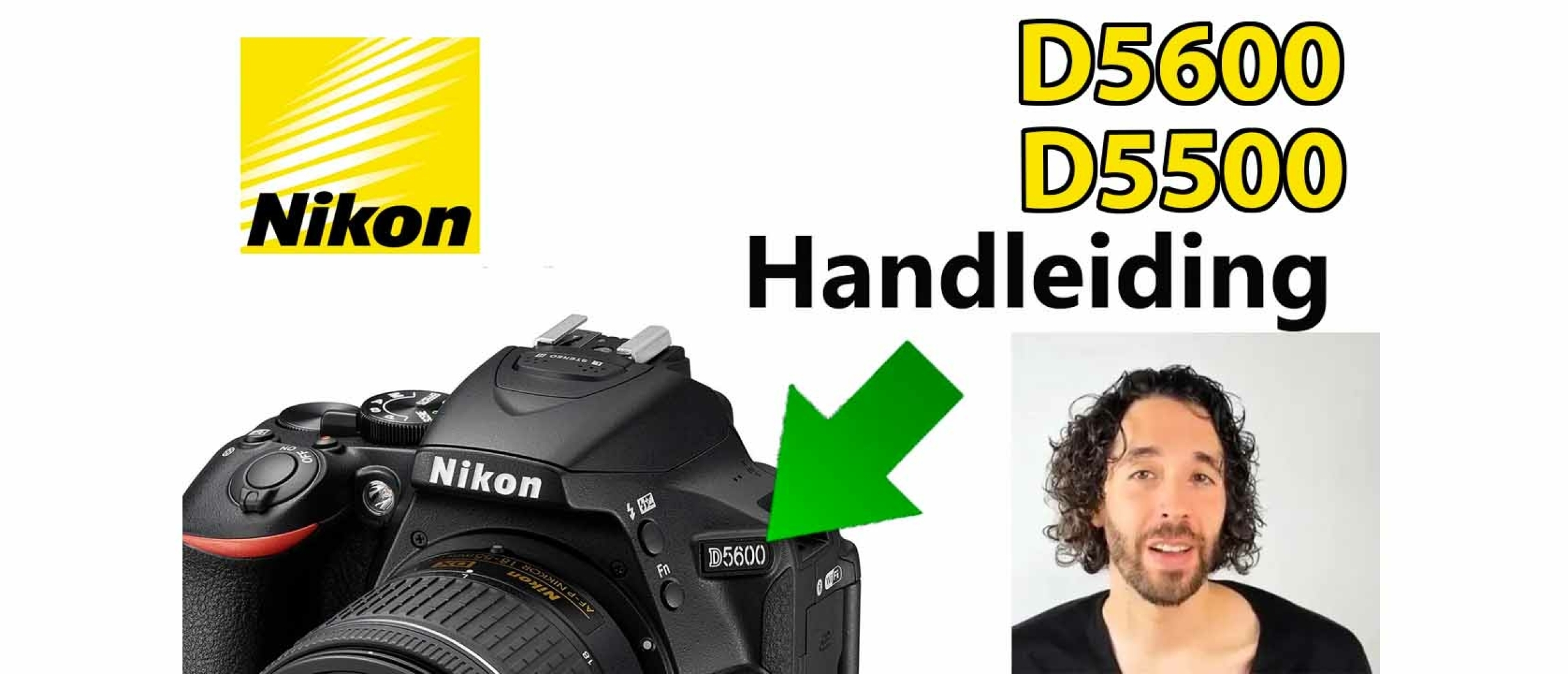 Nikon D5600 en D5500 Handleiding Video: Menu, Functies, Knoppen & Instellingen uitgelegd