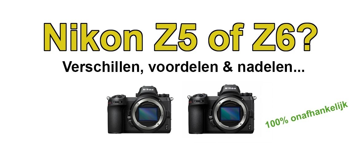 Nikon Z5 of Z6?