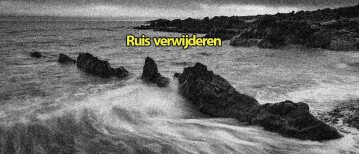 Ruis verwijderen met fotobewerking