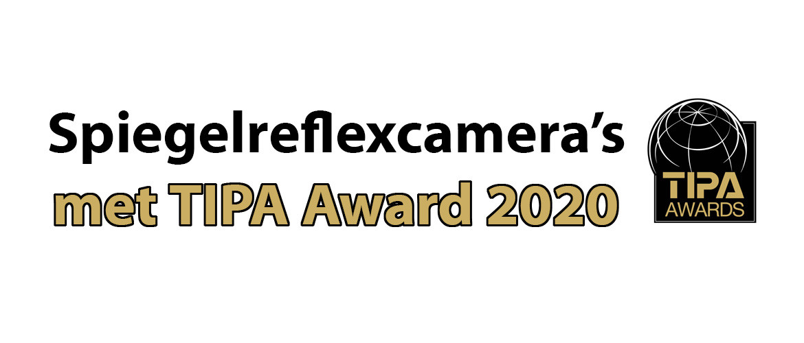 Spiegelreflexcamera's met TIPA award 2020