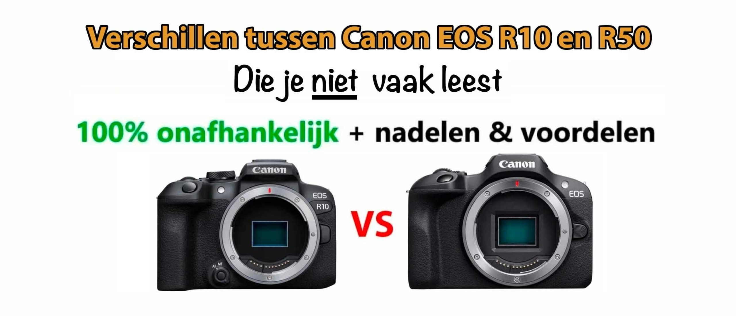 Verschillen Canon EOS R10 en R50 die je niet vaak leest