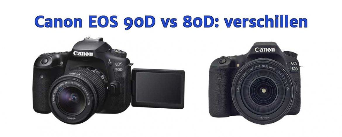 Canon EOS 90D of 80D: verschillen