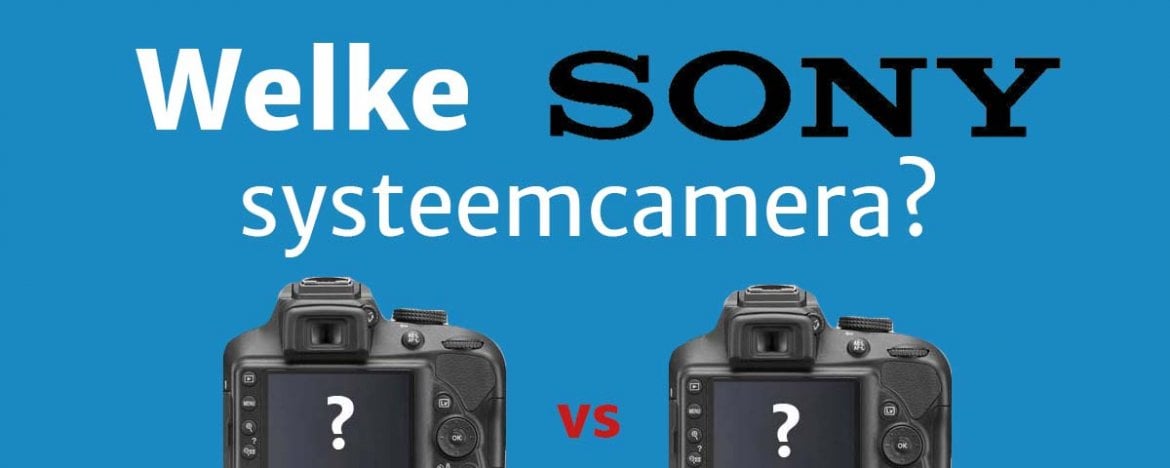 Beste Sony Systeemcamera