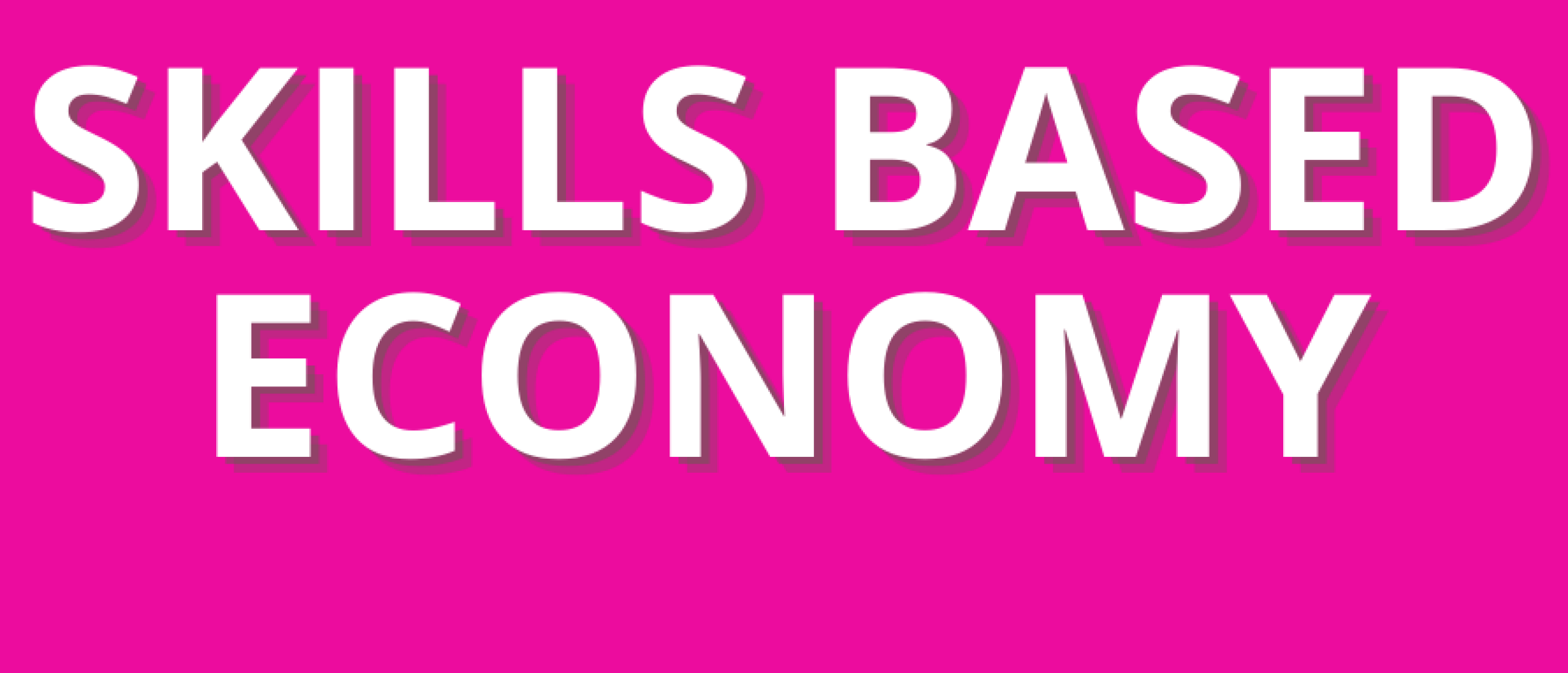 Skills based economy