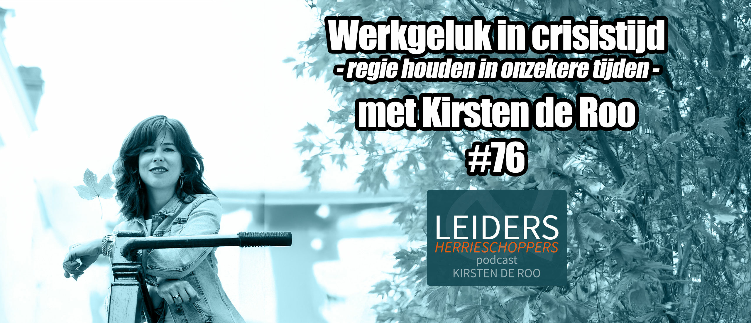 Werkgeluk in crisistijd- regie houden in onzekere tijden -  met Kirsten de Roo #76
