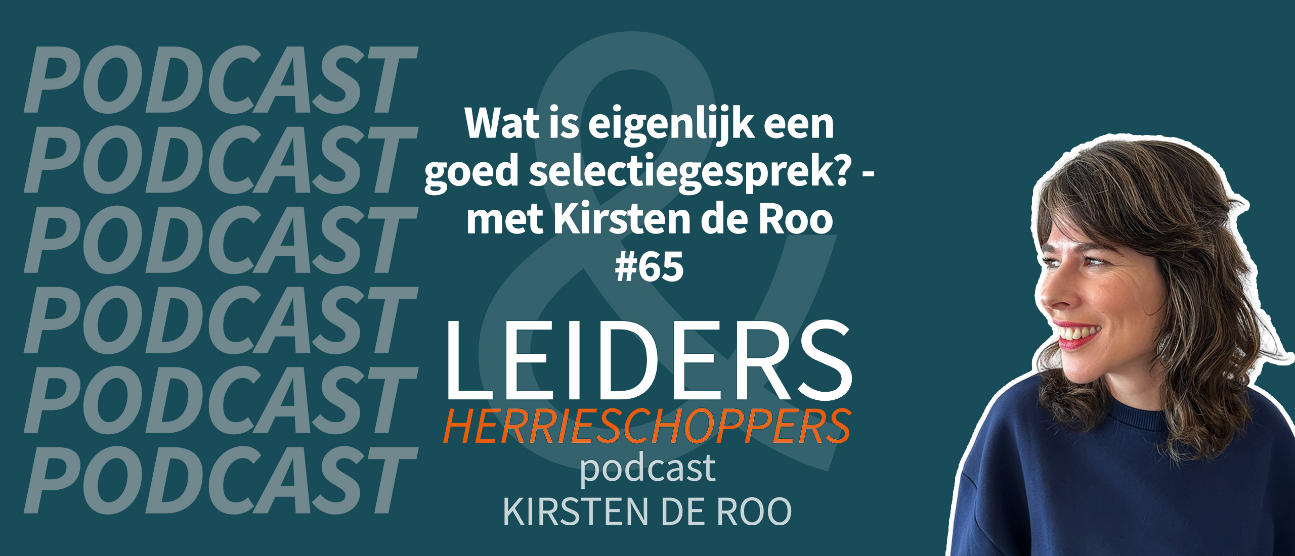 Wat is eigenlijk een goed selectiegesprek? - met Kirsten de Roo #65