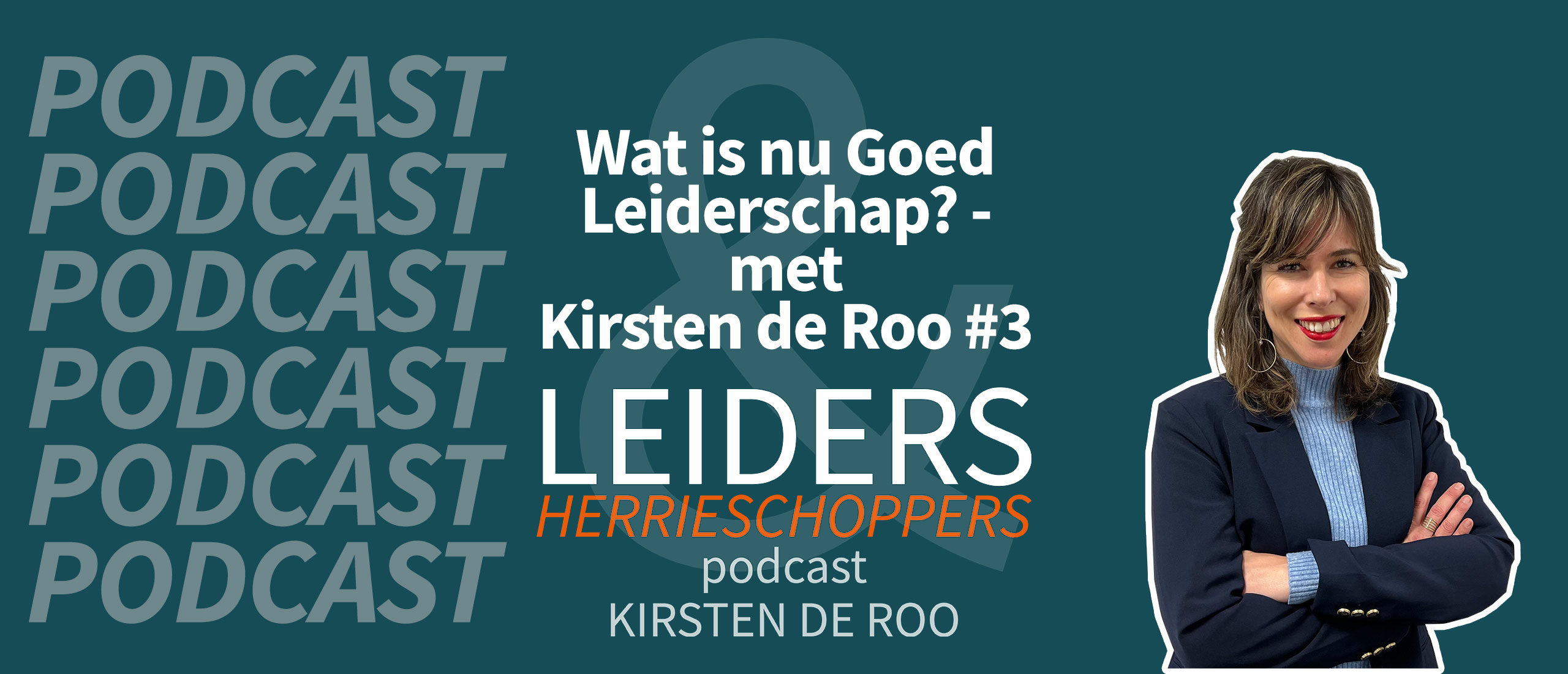Wat is nu Goed Leiderschap? - met Kirsten de Roo #3