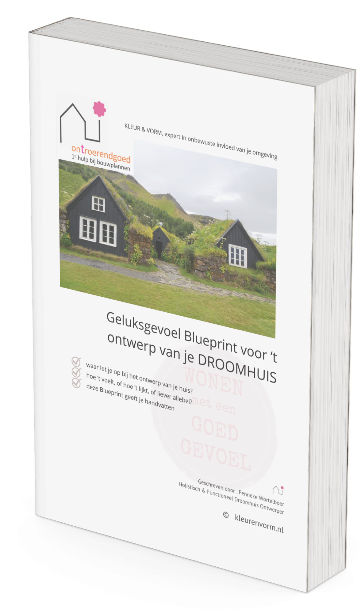 Als je je droomhuis bouwt neem je veel beslissingen, maar waarop baseer je deze? Deze 'Geluksgevoel Blueprint voor 't ontwerp van je droomhuis' geeft je handvatten wat jij belangrijk vindt bij jouw woonkeuzes.