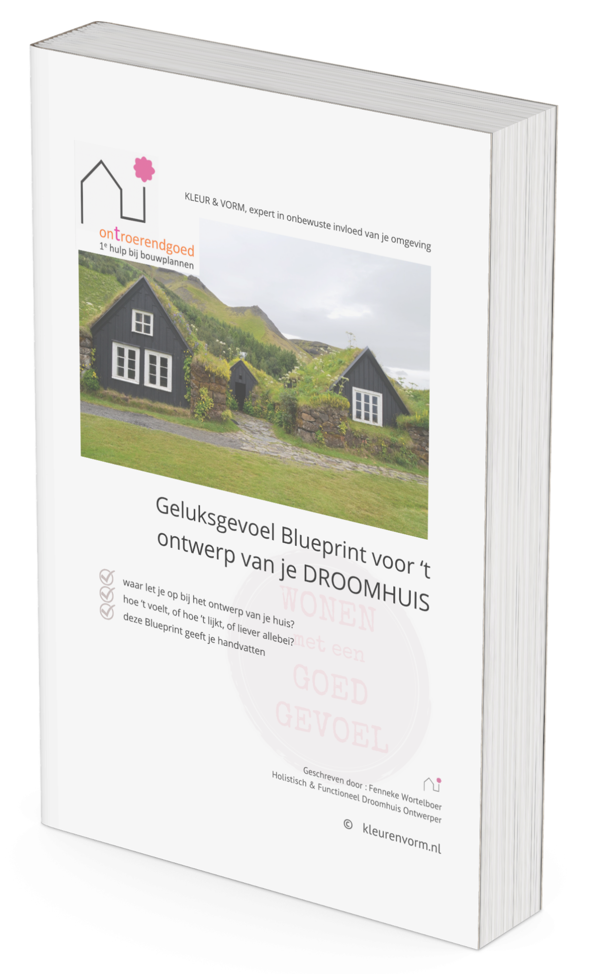 Als je je droomhuis bouwt neem je veel beslissingen, maar waarop baseer je deze? Deze 'Geluksgevoel Blueprint voor 't ontwerp van je droomhuis' geeft je handvatten wat jij belangrijk vindt bij jouw woonkeuzes.