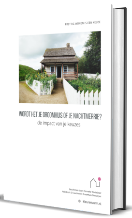 je droomhuis of je nachtmerrie door de keuzes die je maakt bouwplannen en keuzes maken. Hoe je de goede keuzes maakt