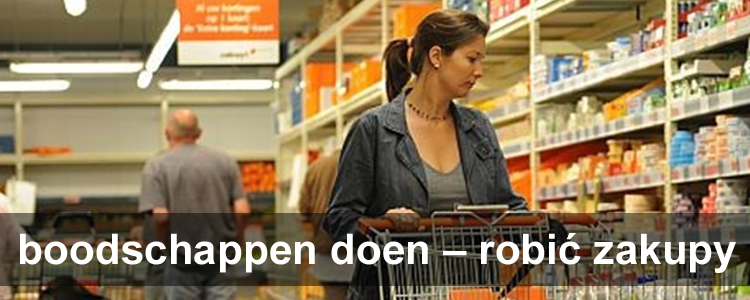 ‘boodschappen doen' – robić zakupy  Odmiana w czasie teraźniejszym i przeszłym czasownika niderlandzkiego.