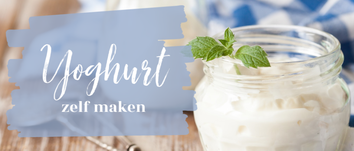 Zelf yoghurt maken, gezonder, makkelijk en heel erg lekker