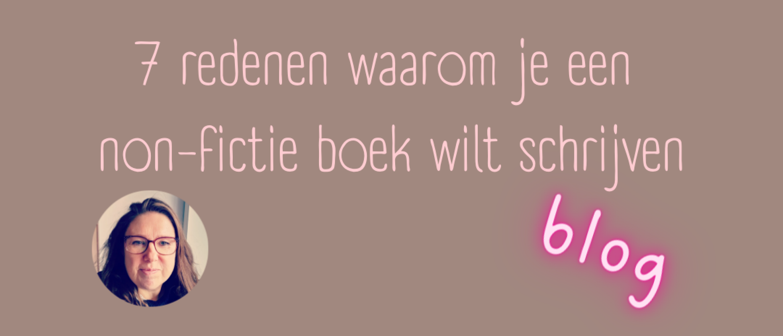 7 redenen waarom je een non-fictie boek wilt schrijven